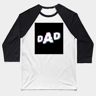 Fathers day DAD glitch Baseball T-Shirt